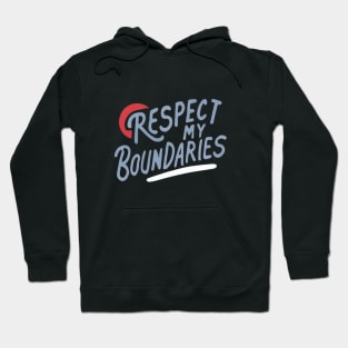 Respect My Boundaries Hoodie